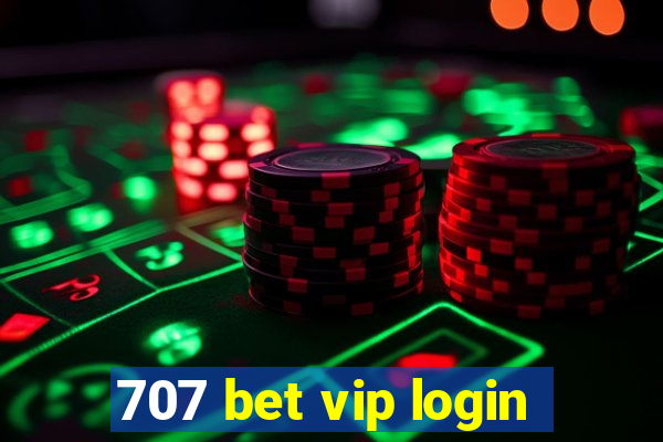 707 bet vip login